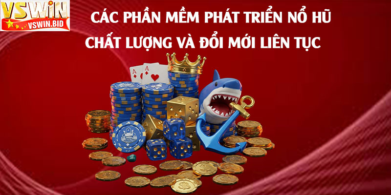 Nổ Hũ Vswin – Sảnh Nổ Hũ Cược Uy Tín Nhất 2025 2 Các-Phần-Mềm-Phát-Triển-Nổ-Hũ-–-Chất-Lượng-và-Đổi-Mới-Liên-Tục