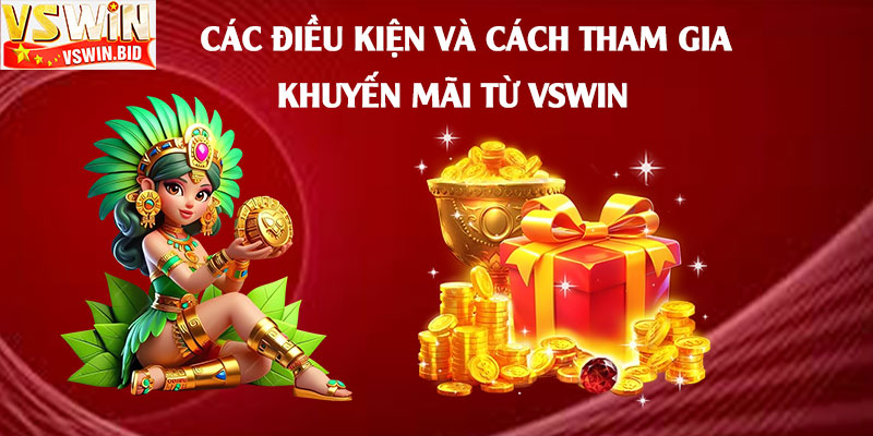 Khuyến Mãi Vswin – Tặng Cược Khuyến Mãi Mỗi Thành Viên 100k 2 Các-điều-kiện-và-cách-tham-gia-khuyến-mãi-từ-Vswin