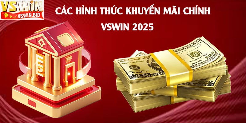 Khuyến Mãi Vswin – Tặng Cược Khuyến Mãi Mỗi Thành Viên 100k 3 Các-hình-thức-khuyến-mãi-chính-của-Vswin