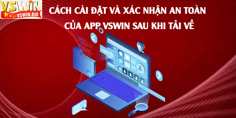 Cách-cài-đặt-và-xác-nhận-an-toàn-của-App-Vswin-sau-khi-tải-về