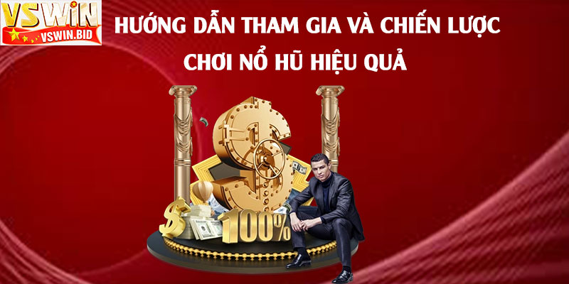 Nổ Hũ Vswin – Sảnh Nổ Hũ Cược Uy Tín Nhất 2025 3 Hướng-Dẫn-Tham-Gia-Và-Chiến-Lược-Chơi-Nổ-Hũ-Hiệu-Quả