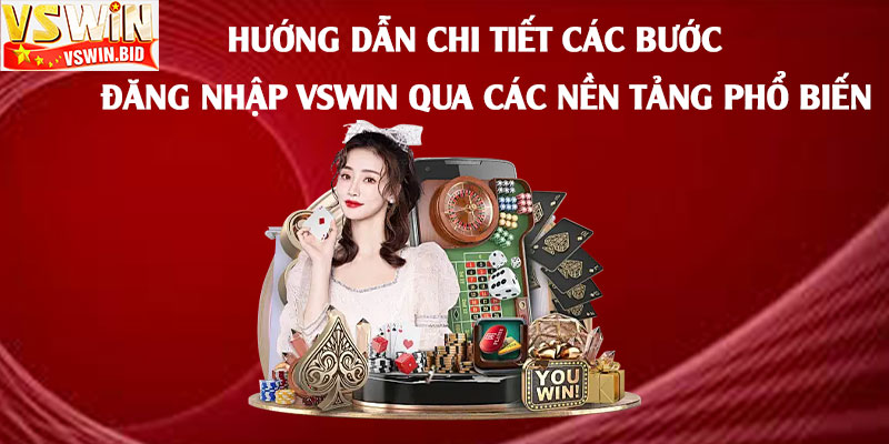Hướng-dẫn-chi-tiết-các-bước-Đăng-Nhập-Vswin-qua-các-nền-tảng-phổ-biến