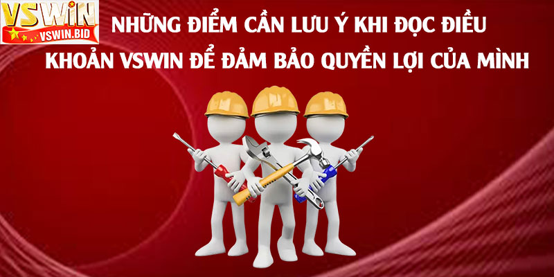 Những-điểm-cần-lưu-ý-khi-đọc-điều-khoản-Vswin-để-đảm-bảo-quyền-lợi-của-mình